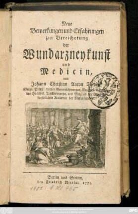 Neue Bemerkungen und Erfahrungen zur Bereicherung der Wundarzneykunst und Medicin