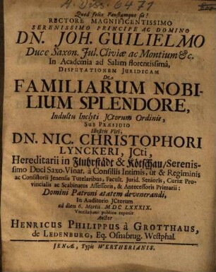 Rectore magnificentissimo ... disputationem iuridicam juridicam de familiarum nobilium splendore ...