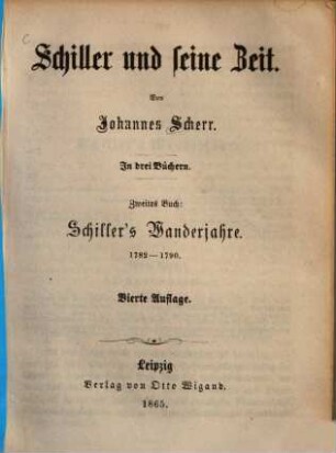 Schiller und seine Zeit : in drei Büchern, 2. Schiller's Wanderjahre 1782 - 1790