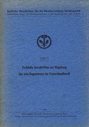 FACHLICHE VORSCHRIFTEN ZUR REGELUNG DES LEHRLINGSWESENS IM FRISEURHANDWERK