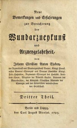 Neue Bemerkungen und Erfahrungen zur Bereicherung der Wundarzneykunst und Arzneygelahrtheit, Dritter Theil