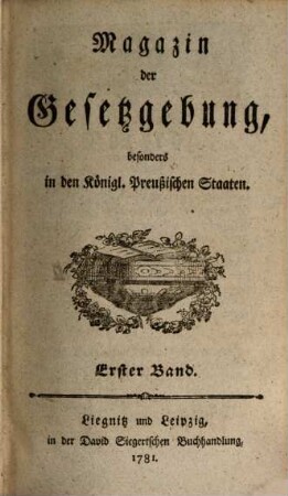 Magazin der Gesetzgebung, besonders in den königl. preußischen Staaten. 1. 1781
