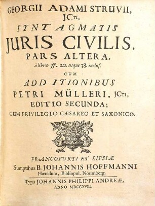 Syntagma jurisprudentiae : secundum ordinem pandectarum concinnatum, quo solida juris fundamenta traduntur, digestorum ... tituli methodice explicantur ..., 2