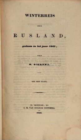 Reizen naar, in en door Rusland, 2. Winterreis door Rusland, gedaan in het jaar 1841 : met eene kaart