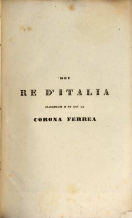 Dei Re d'Italia inaugurati o no con la Corona Ferrea da Odoacre fino al regnante Imperatore Ferdinando I.