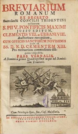 Breviarium Romanum Ex Decreto Concilii Tridentini restitutum : In Quatuor Anni Tempora divisum, [2]. Pars vernalis