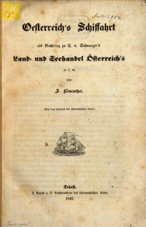 Oesterreichs Schiffahrt als Nachtrag zu E[rnst] v. Schwarzer's Land u. Seehandel Österreich's u.s.w.