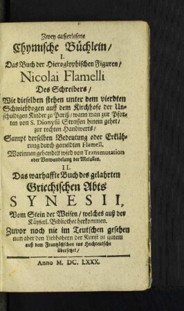 Zwey außerlesene Chymische Büchlein/ I. Das Buch der Hieroglyphischen ...