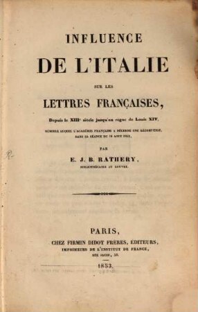 Influence de l'Italie sur les lettres françaises, depuis le XIIIe siècle jusqu'au règne de Louis XIV