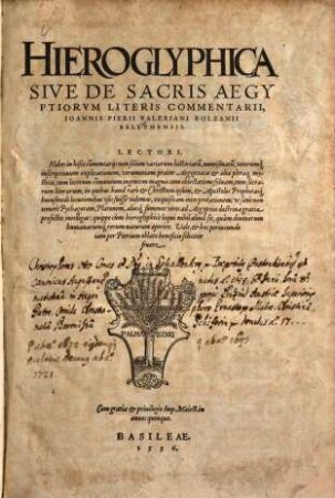 Hieroglyphica Sive De Sacris Aegyptiorvm Literis Commentarii Ioannis Pierii Valeriani Bolzanii Bellvnensis