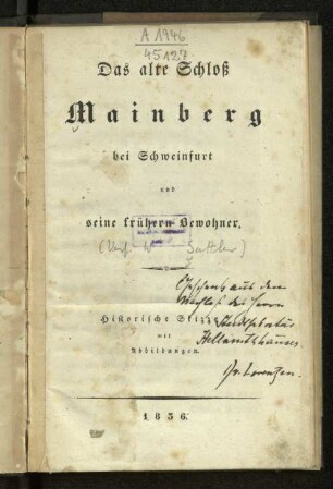 Das alte Schloß Mainberg bei Schweinfurt und seine frühern Bewohner : Historische Skizze mit Abbildungen