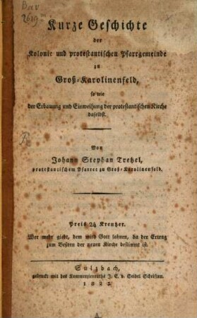 Kurze Geschichte der Kolonie und protestantischen Pfarrgemeinde zu Groß-Karolinenfeld, sowie der Erbauung und Einweihung der protestantischen Kirche daselbst