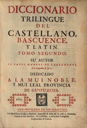 Diccionario trilingue del Castellano, Bascuense, y Latin, 1