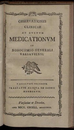 Fasc.2: Observationes Clinicae Ad Dvctvm Medicationvm In Nosocomio Generali Varsaviensi. Fascicvlvs Secvndvs