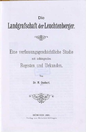 Die Landgrafschaft der Leuchtenberger : eine verfassungsgeschichtliche Studie mit anhängenden Regesten und Urkunden