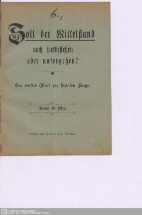 Soll der Mittelstand noch fortbestehen oder untergehen? : Ein ernstes Wort zur sozialen Frage