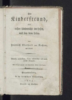 Der Kinderfreund, oder erster Unterricht im Lesen, und bey dem Lesen