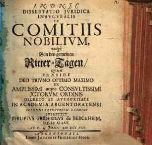 Dissertatio Iuridica Inauguralis De Comitiis Nobilium, vulgo Von den gemeinen Ritter-Tägen
