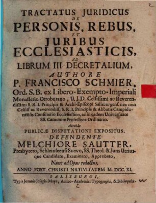 Tract. iur. de personis, rebus, et iuribus ecclesiasticis, ad l. III Decret.