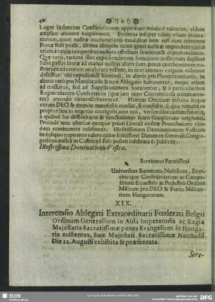 XIX. Intercessio Ablegati foederati Belgii Ordinum Intercessio Ablegati foederati Belgii Ordinum generalium pro Statibus Evangelicis. 12. Aug. 1681