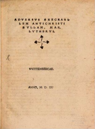 Adversvs Execrabilem Antichristi Bvllam, Mar. Lvthervs