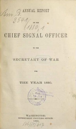 Annual report of the Chief Signal Officer of the Army to the Secretary of War : for the year .... 1880, Part 1