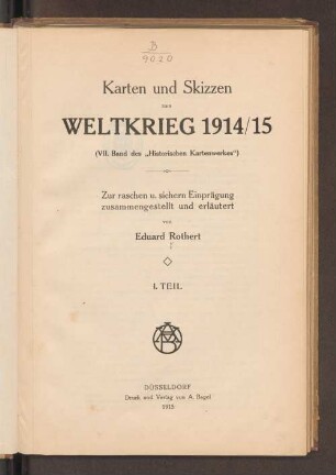 Bd. 7: Karten und Skizzen zum Weltkrieg 1914/15 ; Teil 1. : zur raschen und sichern Einprägung