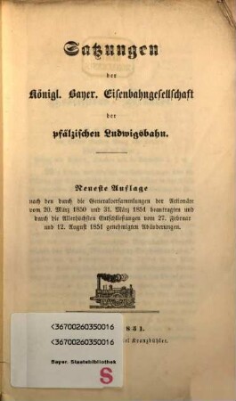 Satzungen der Kgl. Bayer. Eisenbahngesellschaft der pfälzischen Ludwigsbahn