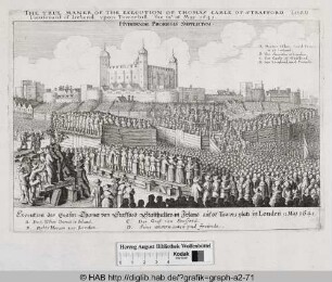 Execution des Grafen Thomae von Stafford [Strafford] Statthalters in Irland auf dem Tawersplatz [Tower] in London 12 Mai 1641