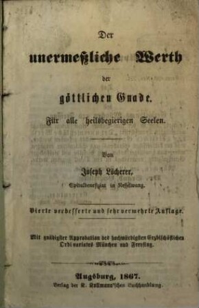 Der unermeßliche Werth der göttlichen Gnade : Für alle heilsbegierigen Seelen