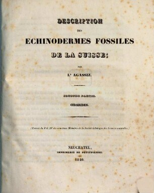 Description des echinodermes fossiles de la Suisse. 2, Cidarides : (Extrait du Vol. IV des nouveaux mémoires de la Société helvétique des Sciences naturelles)