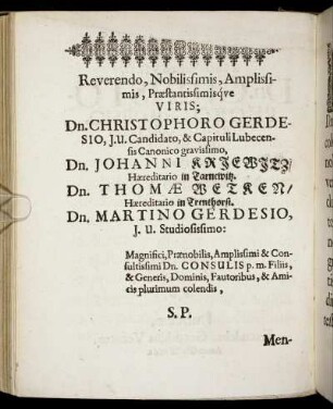 Reverendo, Nobilissimis, Amplissimis, Præstantissimisque Viris; Dn. Christophoro Gerdesio, [...] Dn. Johanni Kriewitz/ [...] Dn. Thomæ Wetken/ [...] Dn. Martino Gerdesio,[...]