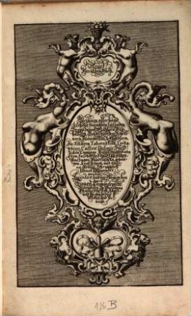 Neues ZierathenBuch : Darinnen allerhand schöne Zierathen zufinden: So von denen Mahlern Bildhauern Goldschmiden Schreinern Steinmetzen Rothgiesern, Zu Altären Tabernakeln Epitaphien Castris Doloris, Fürstlichen Caminen Rennschlitten u.d.g Item zu schönen Schildfüllungen, Auszugen Windflügeln, gehängen Kraksteinen, und anderer Arbeit, sehr nützlich können angewendet werden