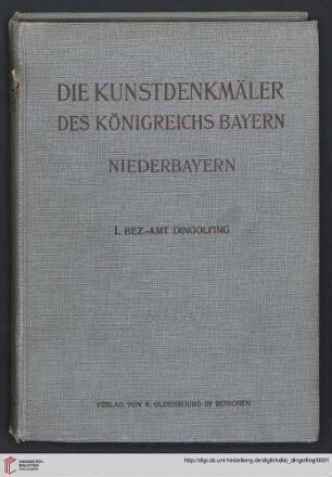 4,1: Kunstdenkmäler des Königreichs Bayern: Bezirksamt Dingolfing