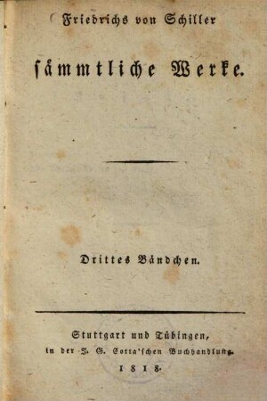 Friedrichs von Schiller sämmtliche Werke : [in 18 Bänden]. 3, Die Räuber