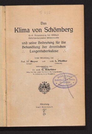Das Klima von Schömberg, O.-A. Neuenbürg bei Wildbad (Württembergischer Schwarzwald) und seine Bedeutung für die Behandlung der chronischen Lungentuberkulose