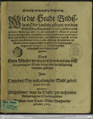 Gründliche und warhafftige Beschreibung wie die Stadt Budissin in Ober-Laußnitz gelegen, von dem Schlesischen Kriegsvolck Occupirt, auch was die wehrende Belägerung über, In- und Außerhalb der Stadt ist gebauet worden ...