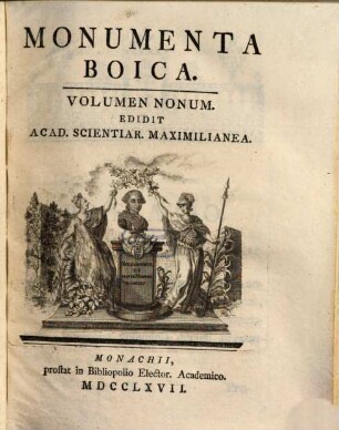 Monumenta Boica, 9. [Monumenta Schlehdorfensia ; Monumenta Furstenfeldensia ; Monumenta Weihensteffanensia ; Monumenta Neocellensia]