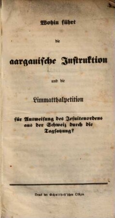 Wohin führt die aargauische Instruktion und die Limmatthalpetition für Ausweisung des Jesuitenordens aus der Schweiz durch die Tagsatzung?