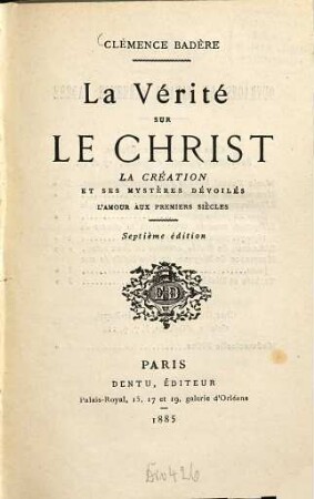 La vérité sur le Christ : La création et ses mystères dévoilés. L'amour aux premiers siècles