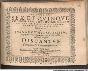 CANTIONES PIAE, SEX ET QVINQVE VOCIBVS, TAM VOCI HVMANAE, QVAM INSTRVMENTIS MVSICIS ACCOMMODAE, HARMONICIS NVMERIS CONCINNATAE
