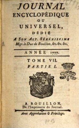 Journal encyclopédique ou universel. 1777, 7