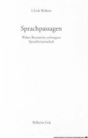 Sprachpassagen : Walter Benjamins verborgene Sprachwissenschaft