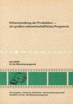 Textheft zur Dia-Serie "Höherveredlung der Produktion - ein großes wirtschaftliches Programm"