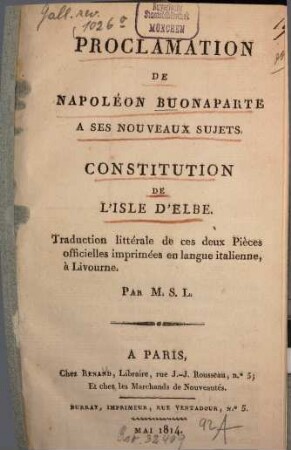 Proclamation de Napoléon Buonaparte à ses nouveaux sujets : Constitution de l'isle d'Elbe ...