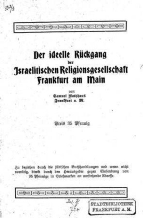 Der ideelle Rückgang der israelitischen Religionsgesellschaft Frankfurt a.M. / von Samuel Rathhaus