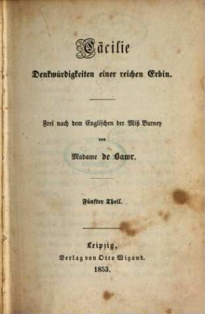 Cäcilie : Denkwürdigkeiten einer reichen Erbin. Frei nach dem Englischen der Burney von de Bawr, 5