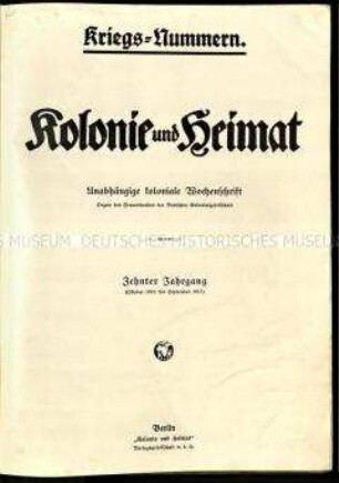 Kolonialzeitung Kolonie und Heimat, Jahrgang 10, 1916/17, Ausgabe A, Kriegsnummer, Nr. 1-52