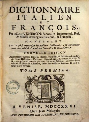 Dictionnaire italien et françois ... : Contenant tout ce qui se trouve dans le meilleurs dictionnaires, & particulierement dans celui de l'academie francoise, & de La Crusca, 1.