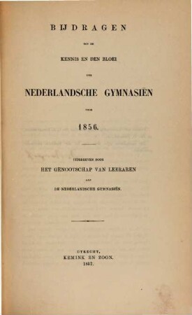 Bijdragen tot de kennis en den bloei der Nederlandsche gymnasien, 1856 (1857)